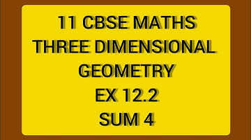 CBSE NCERT CLASS 11 MATHS THREE DIMENSIONAL GEOMETRY EX 12.2 SUM 4(SOLUTION IN ENGLISH)