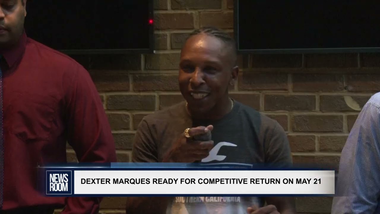 GUYANA NEWS ROOM – DEXTER MARQUES READY FOR COMPETITIVE RETURN ON MAY 21
