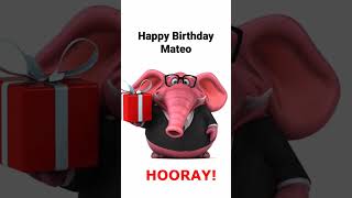 Happy Birthday Mateo Share A Birthday Song.