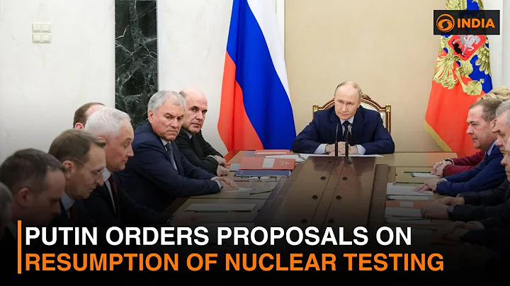 Putin orders proposals on resumption of nuclear testing | DD India