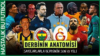 Fenerbahçe - Galatasaray | DERBİNİN SON 10 YILI