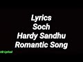 Lyrics: Soch Full Song | Hardy Sandhu | Romantic Punjabi Song