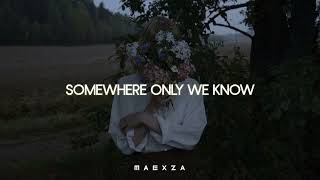 somewhere only we know (Maexza ft.Rhianne)