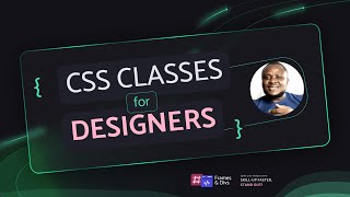 CSS for Designers Ep. 1 - CSS Classes for Seamless Design-Dev Collaboration