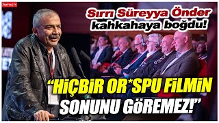 Sırrı Süreyya Önder konuştu, salon kahkahaya boğuldu! "Bunun bir şaka olduğunu düşündüm!"