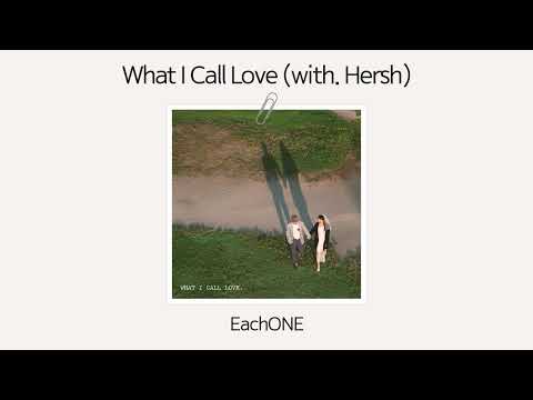 [Official Audio] EachONE - What I Call Love (with. Hersh)