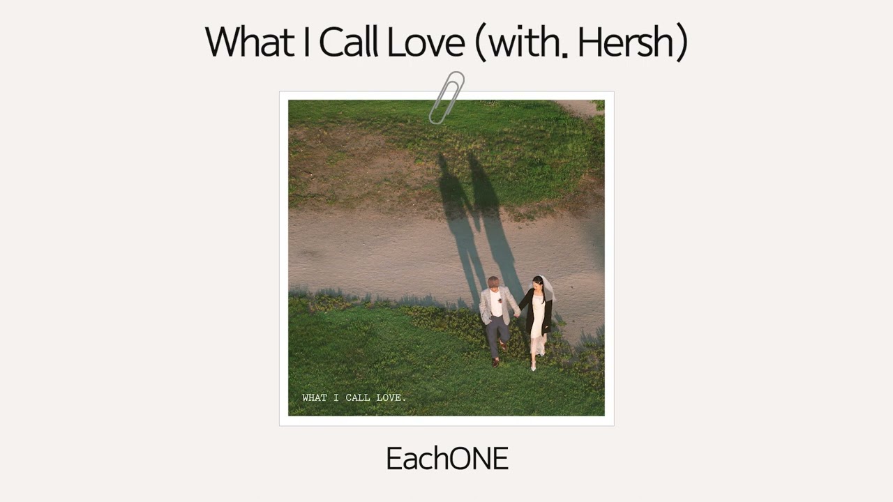 [Official Audio] EachONE - What I Call Love (with. Hersh)