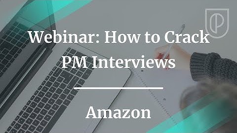 Webinar: Cracking Your Way Into Product Management by Amazon Sr PM