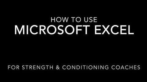 How to use Microsoft Excel for Strength & Conditioning Coaches