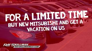 Make Your Dream Vacation a Reality | Ray Skillman Mitsubishi West