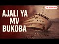 MV BUKOBA ACCIDENT THAT LEFT THE TANZANIA NATION TO CRY History Of MV Bukoba