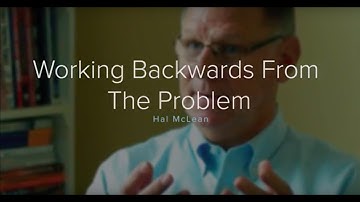 Working Backwards from the Problem