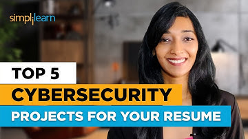 Top 5 Cybersecurity Projects For Your Resume | 5 Best Cyber Security Projects For 2026 |Simplilearn