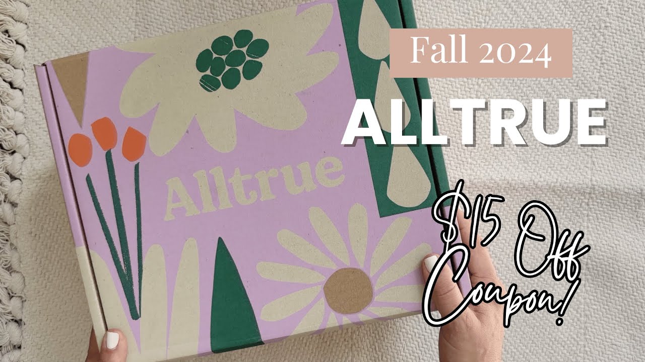 Fall 2024 Alltrue Unboxing + $15 Coupon Code - YouTube