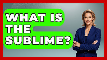 What Is The Sublime? - Europe Through the Ages