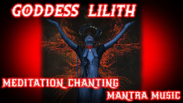 Lilith Chanting Mantra Meditation Music