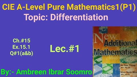 CIE As-Mathematics:Topic: Differentiation(L#1 of Ch#15 Ex15.1 Q#1(a&b)of New Additional Math)