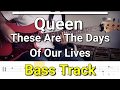 Queen - These Are The Days Of Our Lives (Bass Track) Tabs