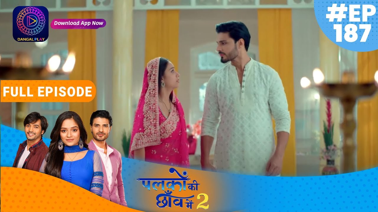 Palkon ki Chhaanv mein 2 | 21 April 2023 Full Episode 187 | पलकों की छाँव में 2 | Dangal TV