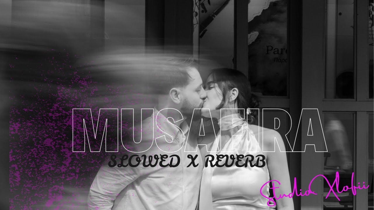 Musafira | Slowed X Reverb - Aden | Raja - StudioXLofii - YouTube