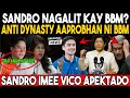 SANDRO MARCOS UMARAY SA ANTI-DYNASTY BILL NI BBM?! NAKALIMUTAN YATA ANAK NIYA SI SANDRO!