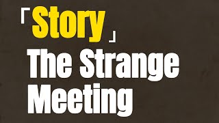 English story ：the strange meeting  |  learn english  | improve english