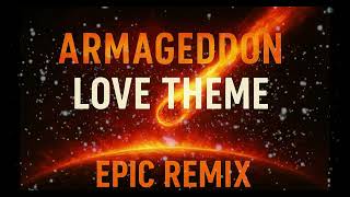 Famous Armageddon - Love Theme (Epic Version) Wealth