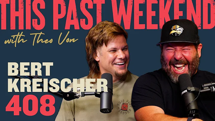 Bert Kreischer | This Past Weekend w/ Theo Von #408