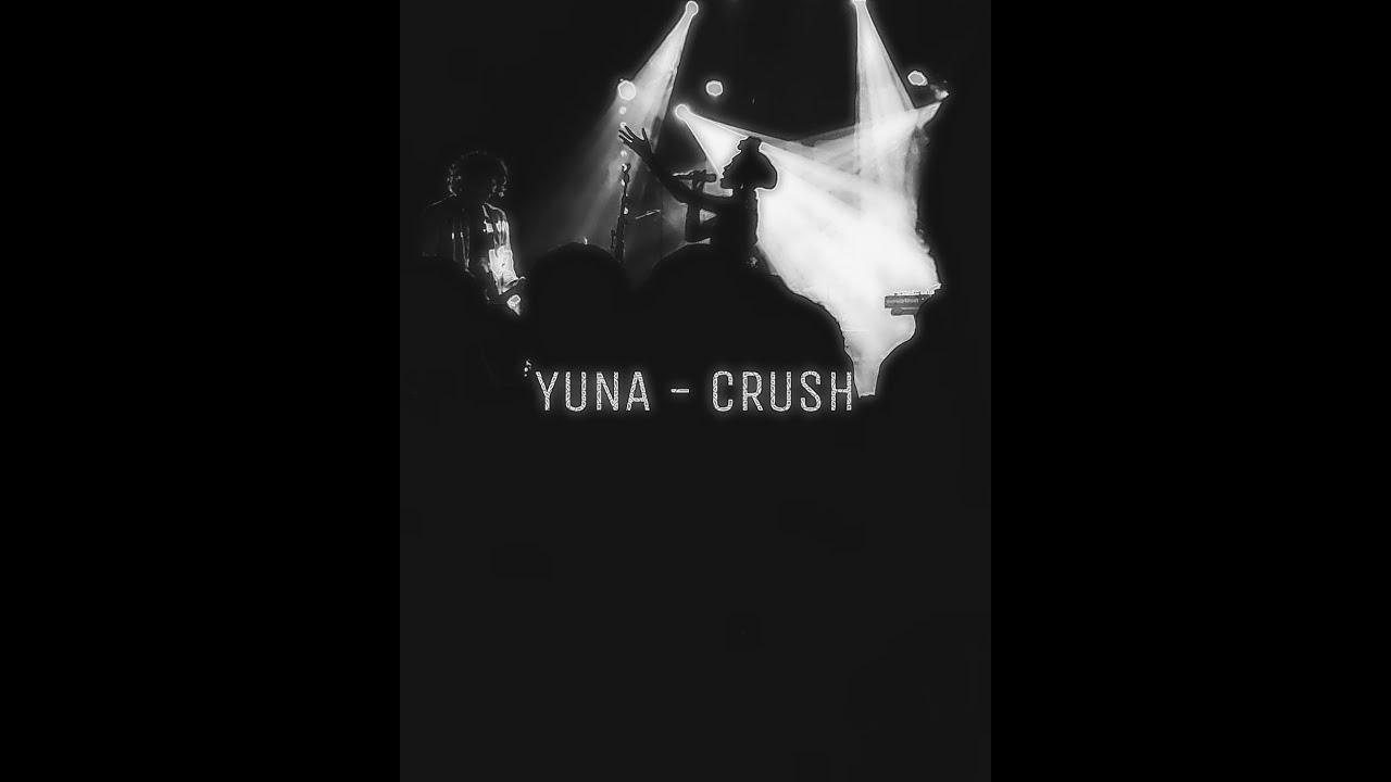 Yuna Crush 1/2 YouTube