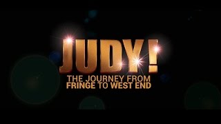 JUDY! - The Journey from the Fringe to the West End