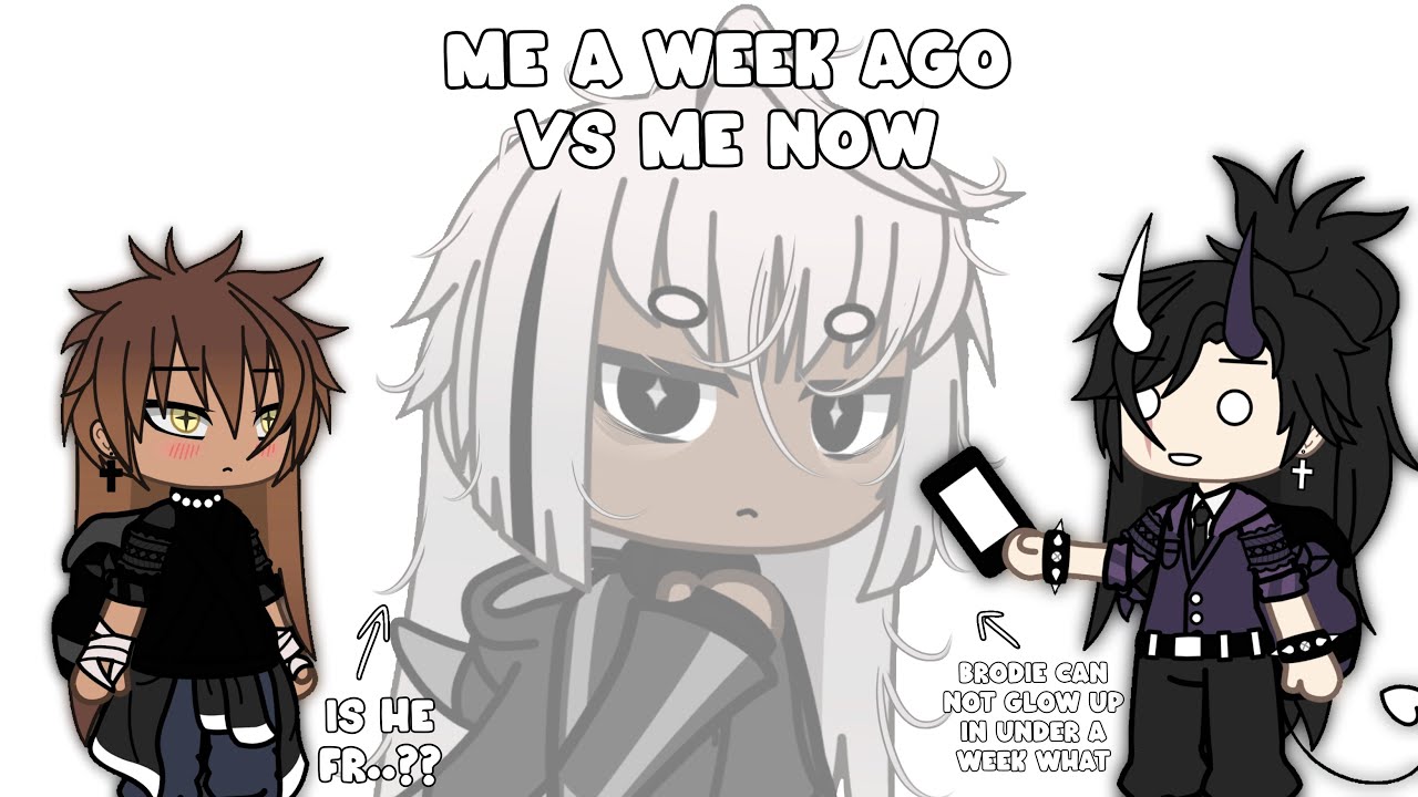 me a week ago vs me now.. .☘︎ ݁˖ || gacha life / gl || trend || not og ...