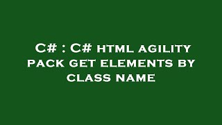 Famous C# : C# html agility pack get elements by class name Profile