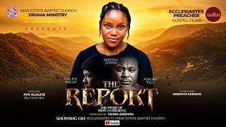 THE REPORT || A STORY OF TRUST, FAITH AND TOTAL SURRENDER TO GOD || BY NEW ESTATE BAPTIST CHURCH