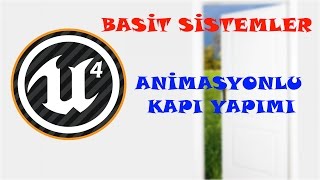 Unreal Engine 4 - Animasyonlu Kapı Yapımı (Blueprint)