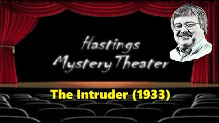 Hastings Mystery Theater "The Intruder" (1933)