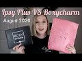 Ipsy Glam Bag Plus VS Boxycharm | August 2020