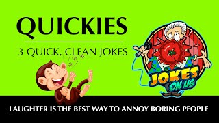 Funny Jokes: 3 Quickies
