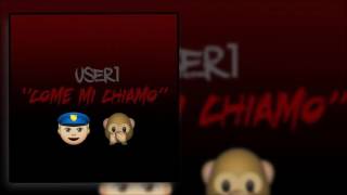 User1- Come Mi Chiamo