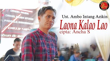 LAONA KALAO LAO - Ust.Ambo Intang Azikin - cipta : Ancha S - Official live Music