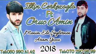 Nese nedi araq nedi menim ele seylernen aram yoxdi (İlkin Cerkezoglu ft Oruc Amin ) 2019 Resimi