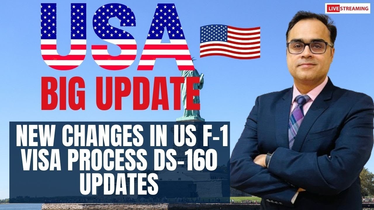 BIG UPDATE | NEW CHANGES IN US F-1 VISA PROCESS | DS-160 UPDATES - YouTube