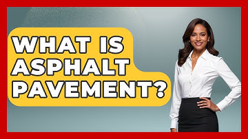 What Is Asphalt Pavement? - Civil Engineering Explained