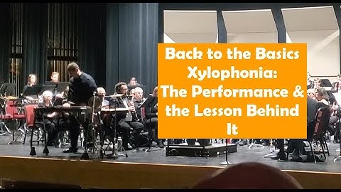 Xylophonia: The Performance & the Lesson Behind It