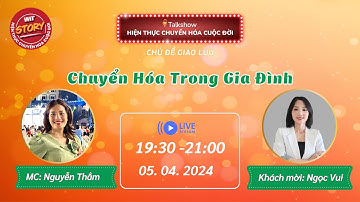 [467] [05.04.2024] Chuyển hóa trong gia đình | Ngọc Vui | Talkshow WiT Story