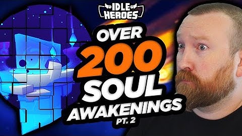 Idle Heroes - Over 200 Soul Awakenings Pt. 2