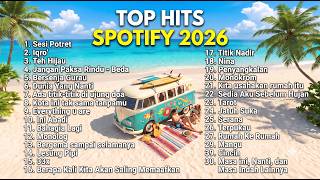 TOP HITS SPOTIFY 2026 🏖️ Lagu Paling Enak Didengar Saat Santai & Kerja (Teman Perjalanan)