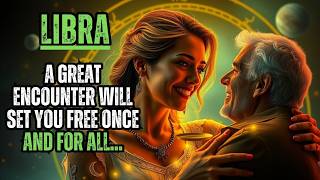 LIBRA - A GREAT ENCOUNTER WILL SET YOU FREE ONCE AND FOR ALL... IT'S A CONFIRMATION!