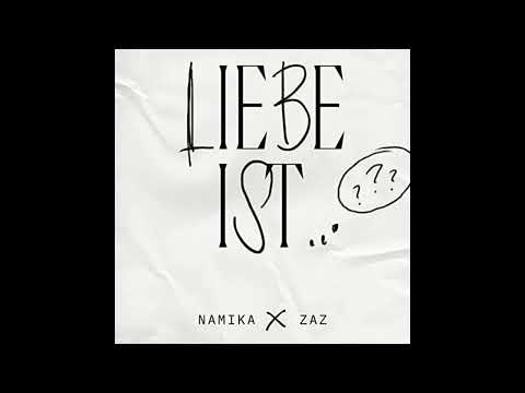 Namika - Liebe Ist... Feat. Zaz