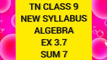 TN Samacheer 9 Maths Algebra Ex 3.7 Sum 7