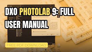DXO PHOTOLAB 9: FULL USER MANUAL | FREE PDF DOWNLOAD | DXO PHOTOLAB 9 MANUAL PDF FREE DOWNLOAD DXO PHOTOLAB 9: FULL USER MANUAL | FREE PDF DOWNLOAD | DXO PHOTOLAB 9 MANUAL PDF FREE DOWNLOAD